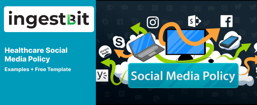 Healthcare Social Media Policy: Examples + Free Template