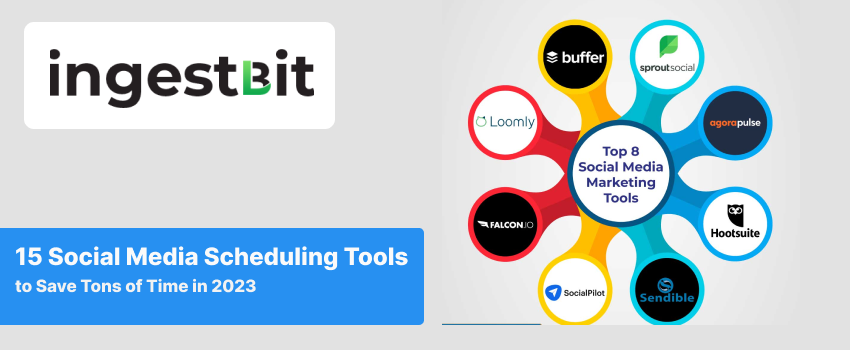 15 Social Media Scheduling Tools to Save Tons of Time in 2023